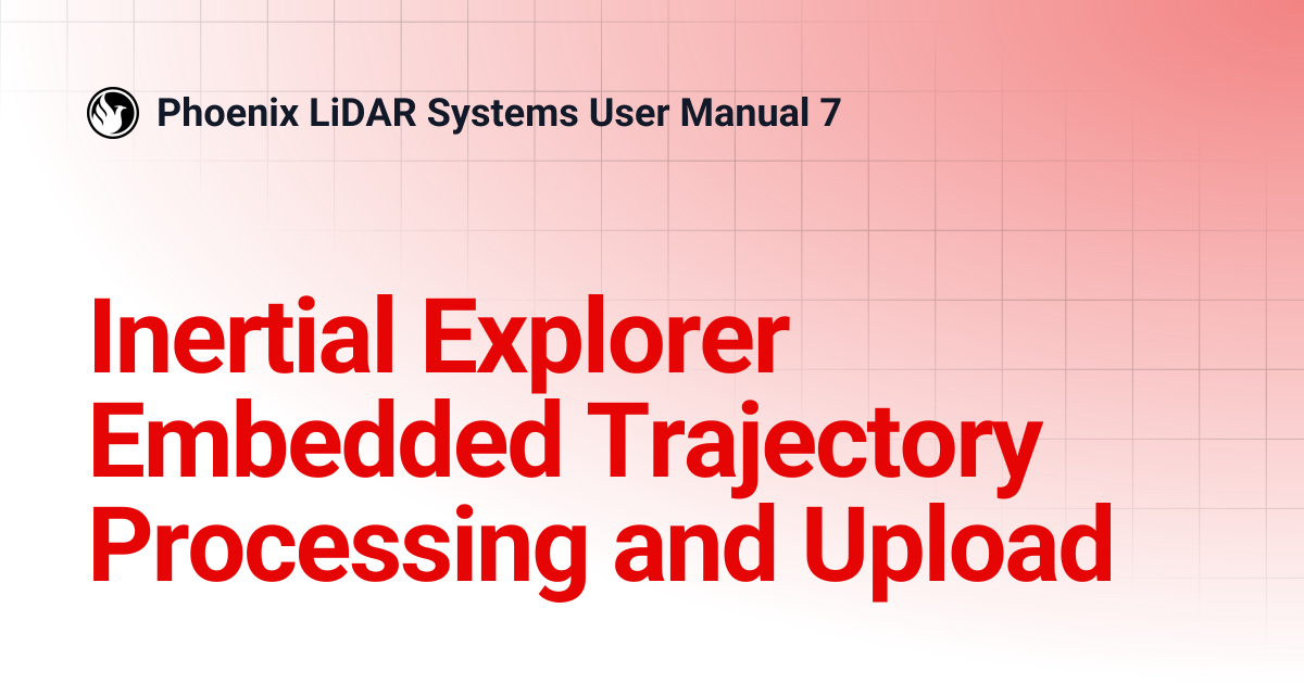 Inertial Explorer Embedded Trajectory Processing and Upload | Phoenix ...